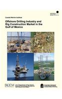 Offshore Drilling Industry and Rig Construction Market in the Gulf of Mexico