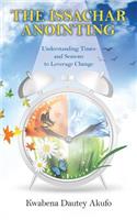 The Issachar Anointing: Understanding Times and Seasons to Leverage Change(English)