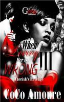 When Loving Her Is Wrong 3: Cherish's Revenge