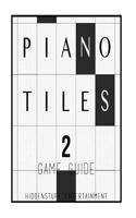 Piano Tiles 2 Game Guide