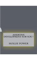 Assertive Development For You !