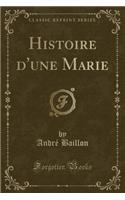 Histoire d'Une Marie (Classic Reprint)