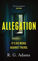 Allegation: the page-turning, unputdownable thriller from an exciting new voice in crime fiction