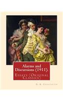 Alarms and Discursions (1911). By: G. K. Chesterton: Essays (Original Classics)