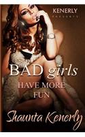 Bad Girls Have More Fun