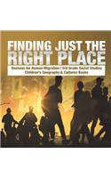 Finding Just the Right Place Reasons for Human Migration 3rd Grade Social Studies Children's Geography & Cultures Books