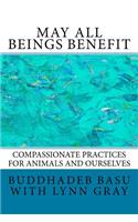 May All Beings Benefit