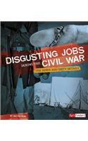 Disgusting Jobs During the Civil War