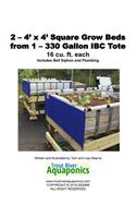 2 - 4' x 4' Square Grow Beds from 1 - 330 Gallon IBC Tote