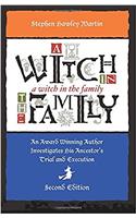 A Witch in the Family: An Award-Winning Author Investigates His Ancestor's Trial and Execution, Second Edition