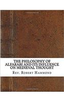 The Philosophy Of Alfarabi And Its Influence On Medieval Thought