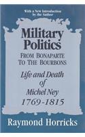 Military Politics from Bonaparte to the Bourbons