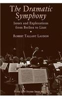 Dramatic Symphony: Issues and Explorations from Berlioz to Liszt