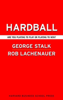 Hardball: Are You Playing to Play or Playing to Win?