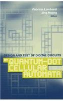 Design and Test of Digital Circuits by Quantum-Dot Cellular Automata