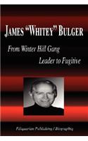 James Whitey Bulger - From Winter Hill Gang Leader to Fugitive (Biography)