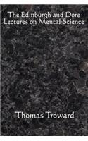 The Edinburgh and Dore Lectures on Mental Science: Complete and Unabridged.(English)