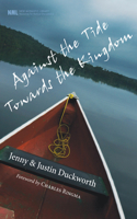 Against the Tide, Towards the Kingdom