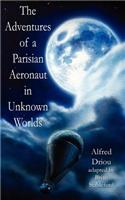 Adventures of a Parisian Aeronaut in the Unknown Worlds