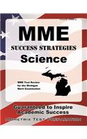 Mme Success Strategies Science Study Guide: Mme Test Review for the Michigan Merit Examination