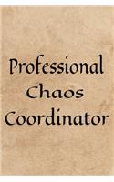 Professional Chaos Coordinator: Motivational Positive Inspirational Quote Bullet Journal Notebook, Coworker Notebook Lined Notebook And Planner, Inspiration Gift Journal Personal D