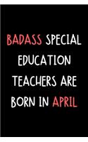 Badass Special Education Teachers Are Born In April