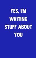 Yes, I'm Writing Stuff About You