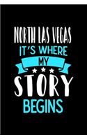 North Las Vegas It's Where My Story Begins: North Las Vegas Dot Grid 6x9 Dotted Bullet Journal and Notebook 120 Pages