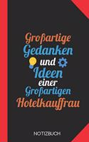Großartige Gedanken einer Hotelkauffrau: Notizbuch mit 120 Karierten Seiten im Format A5 (6x9 Zoll)