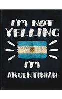 I'm Not Yelling I'm Argentinian