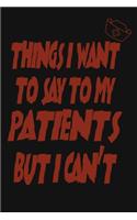 Things I Want to Say To My Patients But I Can't