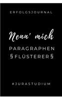 Erfolgsjournal Nenn' Mich Paragraphen Flüsterer #jurastudium