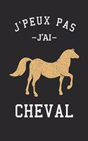 J'peux pas j'ai cheval: Carnet de notes drôle pour amateur de cheval, Carnet de journal rigolo pour fan des cheveux, Cadeau humour pour passionné d'équitation, 120 pages li