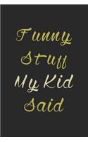 Funny Stuff My Kid Said Journal