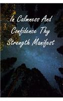 In Calmness And Confidence Thy Strength Manifest