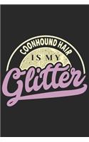 Coonhound Hair Is My Glitter
