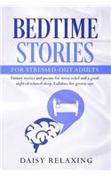 Bedtime Stories for Stressed-Out Adults