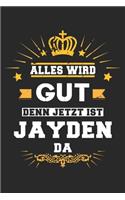 Alles wird gut denn jetzt ist Jayden da: Notizbuch gepunktet DIN A5 - 120 Seiten für Notizen, Zeichnungen, Formeln - Organizer Schreibheft Planer Tagebuch