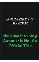 Administrative Director because freeking awsome is not an official title: Writing careers journals and notebook. A way towards enhancement
