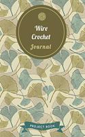 Wire Crochet Journal: Cute Gingko Pattern Autumn Themed Crochet Notebook for Serious Needlework Lovers - 6"x9" 100 Pages Project Book