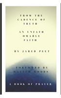 From the Cadence of Truth: AN UNFATHOMABLE FAITH: A Book of Prayer