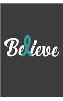 Writing About My Health Journey with Ovarian Cancer: College Ruled Notebook (Believe Teal Awareness Ribbon Cover)