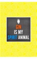Gin Is My Spirit Animal