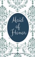 Maid of Honor Small Size Blank Journal-Wedding Planner&To-Do List-5.5"x8.5" 120 pages Book 9: Notebook for Planning Scheduling Organizing- Writing Wedding Notes Thoughts Ideas Reminders-Gift for Bride-to-Be Engagement Gift Bridal Party