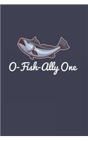 O-Fish-Ally One: Funny Angling 2020 Planner - Weekly & Monthly Pocket Calendar - 6x9 Softcover Organizer - For Child Of A Fishing Dad And Outdoor Fan