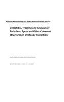 Detection, Tracking and Analysis of Turbulent Spots and Other Coherent Structures in Unsteady Transition