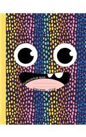 Composition Book: Wide Ruled Composition Notebook with Funny and Cute Colorful Monster Face, One Subject, Soft Cover 50 sheets / 100 pages, 7.44" x 9.69" (18.9 x 24.6