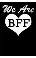 We are BFF: 6x9 - Blank Lined Journal Notebook - Best Friend Gift under 10 (Composition Book, 100 Pages, 6x9 inches)