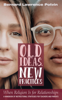 Old Ideas, New Practices