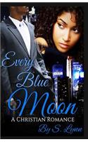 Every Blue Moon